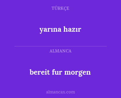bereit fur morgen - yarına hazır