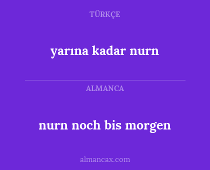 nurn noch bis morgen - yarına kadar nurn