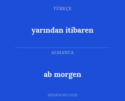 yarından itibaren - ab morgen