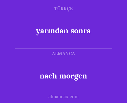nach morgen - yarından sonra