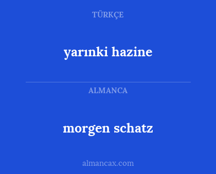 morgen schatz - yarınki hazine