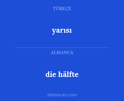 die hälfte - yarısı