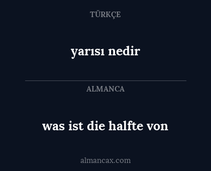was ist die halfte von - yarısı nedir