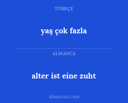 alter ist eine zuht - yaş çok fazla