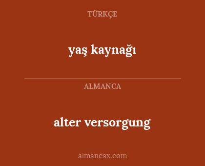 yaş kaynağı - alter versorgung