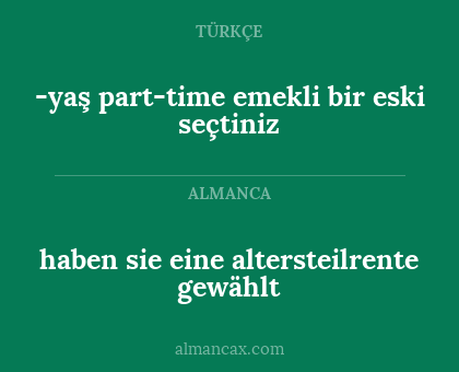 haben sie eine altersteilrente gewählt - -yaş part-time emekli bir eski seçtiniz