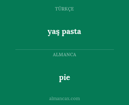 pie - yaş pasta