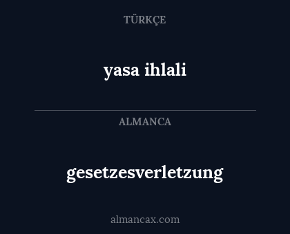 yasa ihlali - gesetzesverletzung
