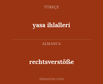 rechtsverstöße - yasa ihlalleri