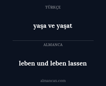 yaşa ve yaşat - leben und leben lassen