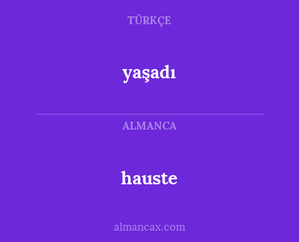 yaşadı - hauste
