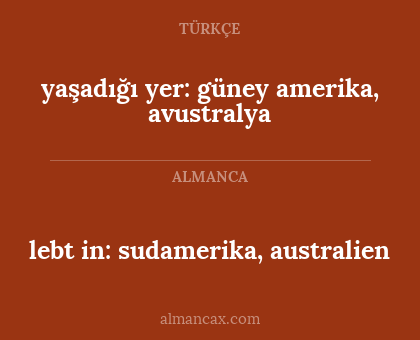 lebt in: sudamerika, australien - yaşadığı yer: güney amerika, avustralya