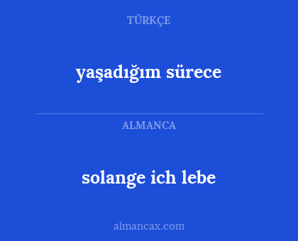 solange ich lebe - yaşadığım sürece