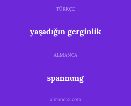 yaşadığın gerginlik - spannung