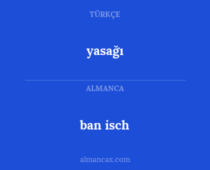 ban isch - yasağı