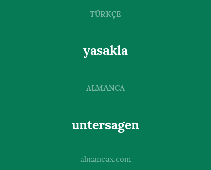 yasakla - untersagen