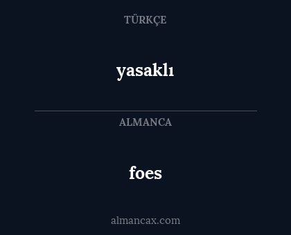 foes - yasaklı
