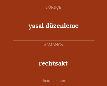 yasal düzenleme - rechtsakt