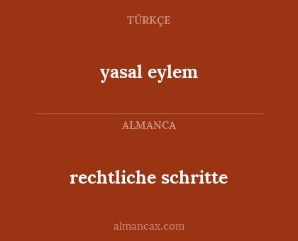 yasal eylem - rechtliche schritte