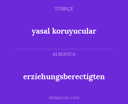 yasal koruyucular - erziehungsberectigten