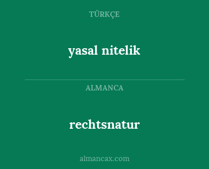 yasal nitelik - rechtsnatur