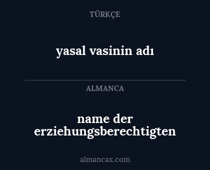 name der erziehungsberechtigten - yasal vasinin adı