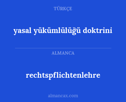 yasal yükümlülüğü doktrini - rechtspflichtenlehre