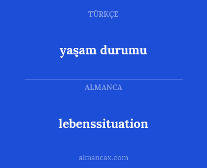 lebenssituation - yaşam durumu