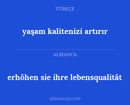 erhöhen sie ihre lebensqualität - yaşam kalitenizi artırır