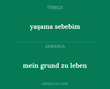 yaşama sebebim - mein grund zu leben