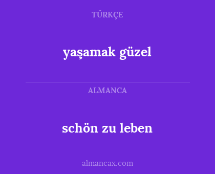 yaşamak güzel - schön zu leben