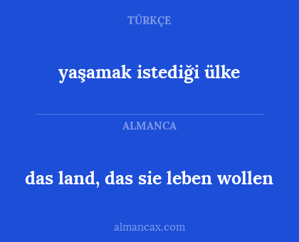 das land, das sie leben wollen - yaşamak istediği ülke