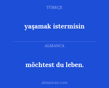 möchtest du leben. - yaşamak istermisin