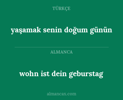 wohn ist dein geburstag - yaşamak senin doğum günün