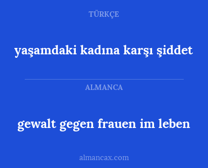 gewalt gegen frauen im leben - yaşamdaki kadına karşı şiddet