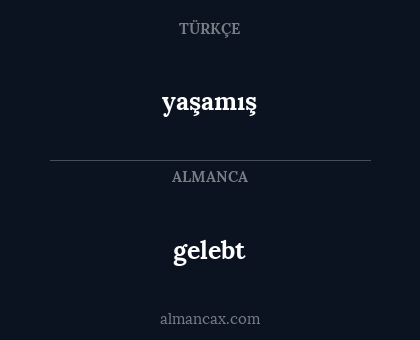 yaşamış - gelebt