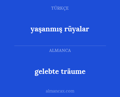gelebte träume - yaşanmış rüyalar