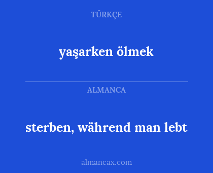 sterben, während man lebt - yaşarken ölmek