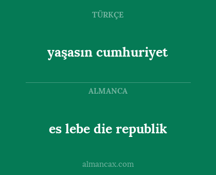 es lebe die republik - yaşasın cumhuriyet