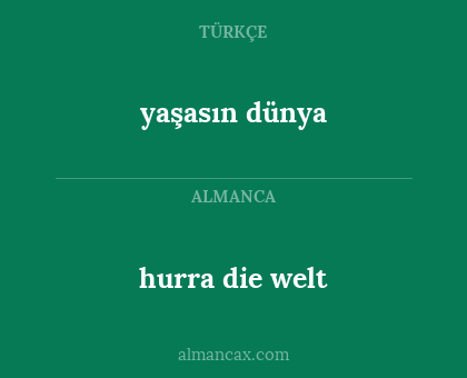 yaşasın dünya - hurra die welt