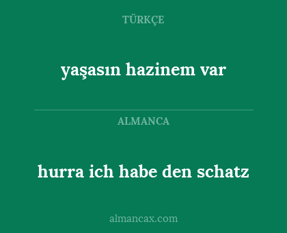 yaşasın hazinem var - hurra ich habe den schatz