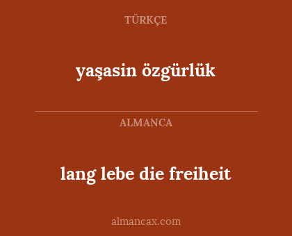lang lebe die freiheit - yaşasin özgürlük