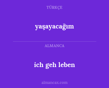 ich geh leben - yaşayacağım