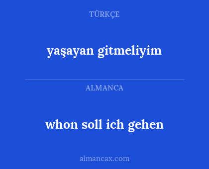 yaşayan gitmeliyim - whon soll ich gehen