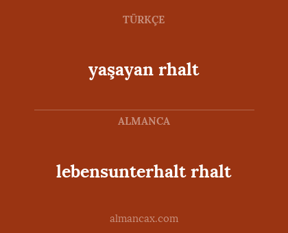 yaşayan rhalt - lebensunterhalt rhalt