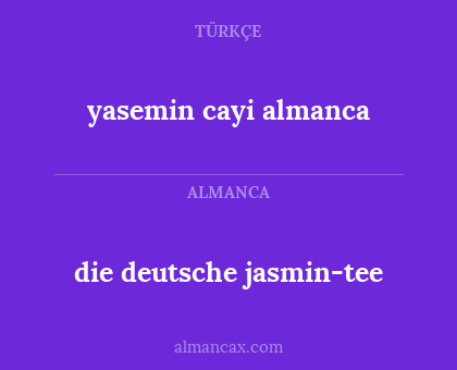 die deutsche jasmin-tee - yasemin cayi almanca