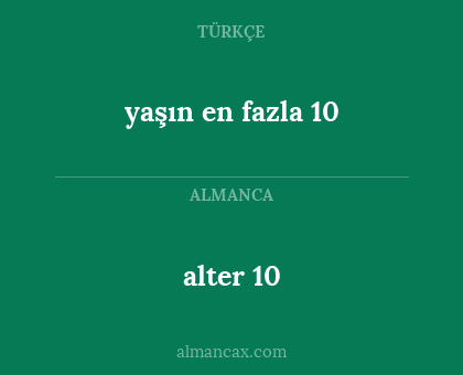 yaşın en fazla 10 - alter 10