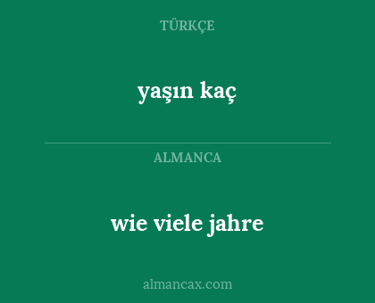 wie viele jahre - yaşın kaç