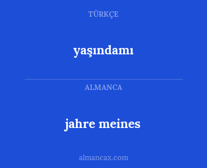 yaşındamı - jahre meines