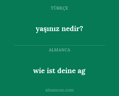 wie ist deine ag - yaşınız nedir?